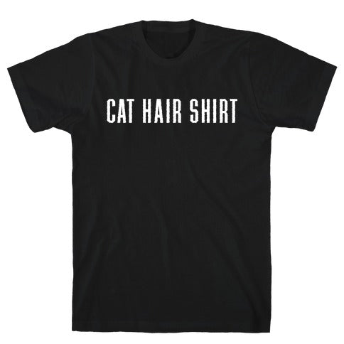 Glamorous Pups : Cat Hair Shirt T-SHIRT