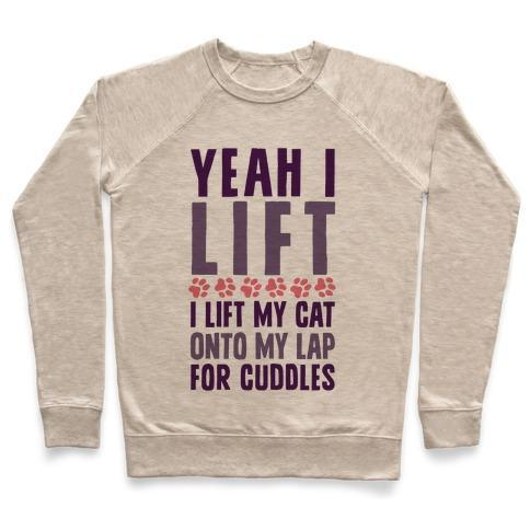 Glamorous Pups : I LIFT (MY CAT ONTO MY LAP) CREWNECK SWEATSHIRT