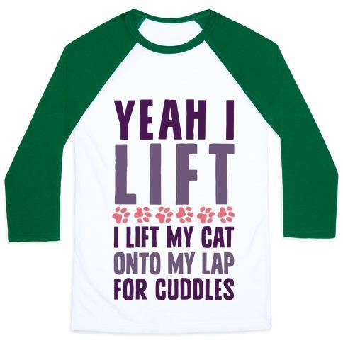Glamorous Pups : I LIFT (MY CAT ONTO MY LAP) UNISEX CLASSIC BASEBALL TEE