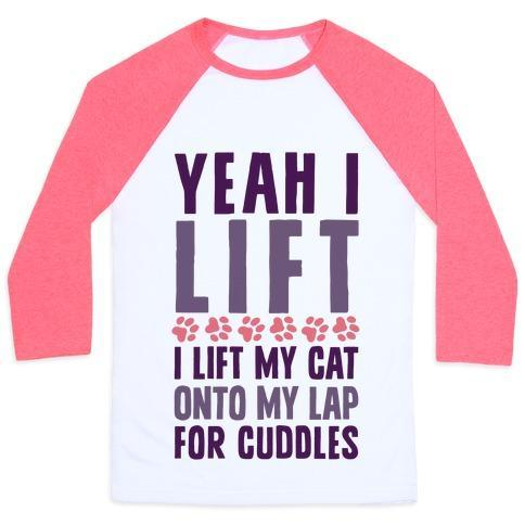 Glamorous Pups : I LIFT (MY CAT ONTO MY LAP) UNISEX CLASSIC BASEBALL TEE