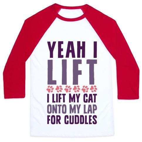 Glamorous Pups : I LIFT (MY CAT ONTO MY LAP) UNISEX CLASSIC BASEBALL TEE