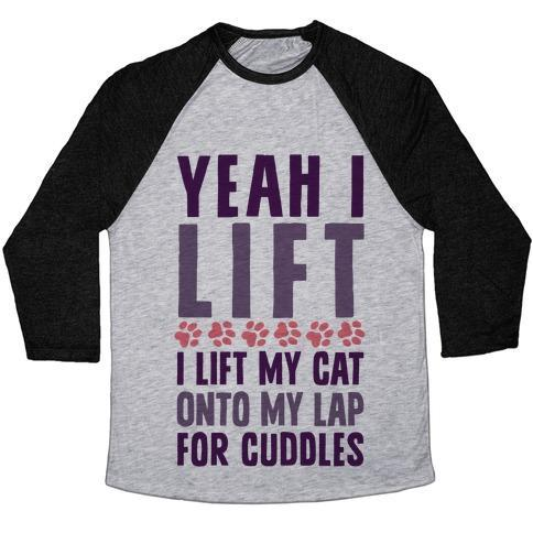 Glamorous Pups : I LIFT (MY CAT ONTO MY LAP) UNISEX TRI-BLEND BASEBALL TEE