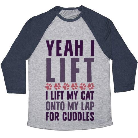 Glamorous Pups : I LIFT (MY CAT ONTO MY LAP) UNISEX TRI-BLEND BASEBALL TEE