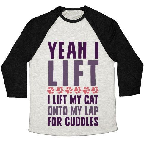 Glamorous Pups : I LIFT (MY CAT ONTO MY LAP) UNISEX TRI-BLEND BASEBALL TEE
