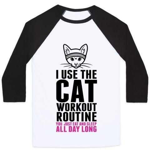 Glamorous Pups : I USE THE CAT WORKOUT ROUTINE UNISEX CLASSIC BASEBALL TEE