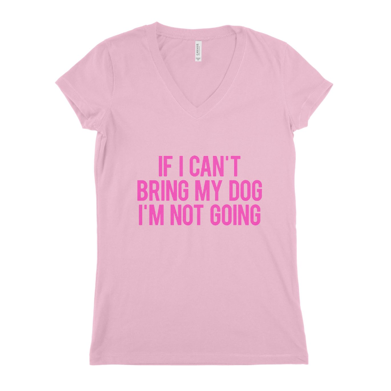 Glamorous Pups : If I cant Bring My Dog Women T-shirt