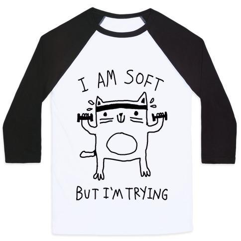 Glamorous Pups : I'M SOFT BUT I'M TRYING GYM CAT UNISEX CLASSIC BASEBALL TEE