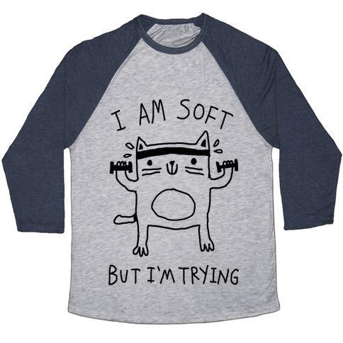 Glamorous Pups : I'M SOFT BUT I'M TRYING GYM CAT UNISEX TRI-BLEND BASEBALL TEE