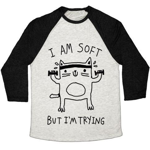 Glamorous Pups : I'M SOFT BUT I'M TRYING GYM CAT UNISEX TRI-BLEND BASEBALL TEE