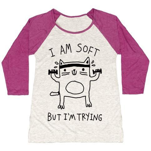 Glamorous Pups : I'M SOFT BUT I'M TRYING GYM CAT WOMEN'S TRI-BLEND BASEBALL TEE