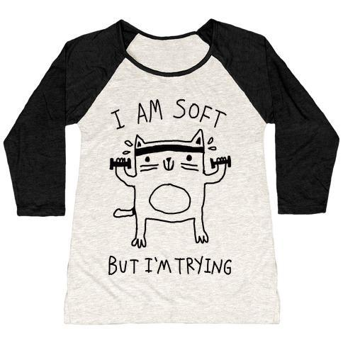 Glamorous Pups : I'M SOFT BUT I'M TRYING GYM CAT WOMEN'S TRI-BLEND BASEBALL TEE