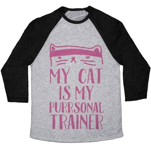 Glamorous Pups : MY CAT IS MY PERSONAL TRAINER UNISEX TRI-BLEND BASEBALL TEE