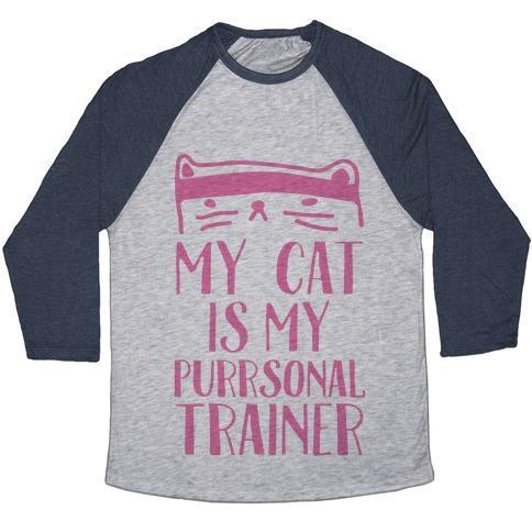 Glamorous Pups : MY CAT IS MY PERSONAL TRAINER UNISEX TRI-BLEND BASEBALL TEE
