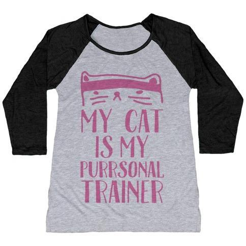 Glamorous Pups : MY CAT IS MY PERSONAL TRAINER WOMEN'S TRI-BLEND BASEBALL TEE