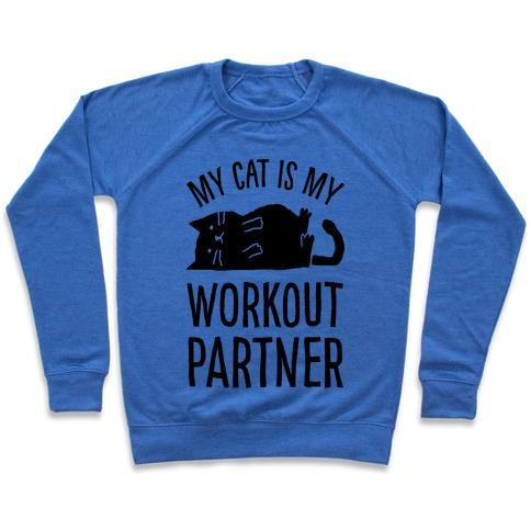 Glamorous Pups : MY CAT IS MY WORKOUT PARTNER CREWNECK SWEATSHIRT