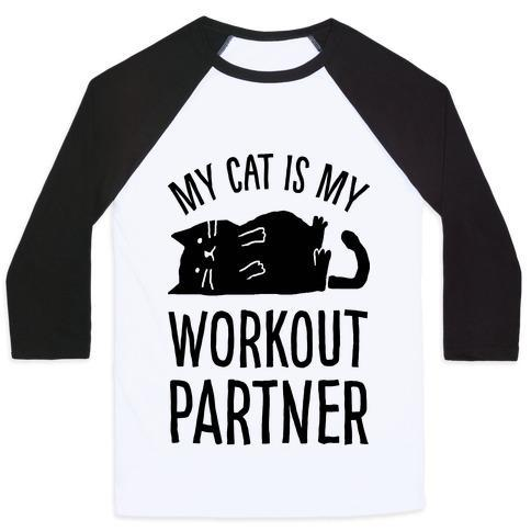 Glamorous Pups : MY CAT IS MY WORKOUT PARTNER UNISEX CLASSIC BASEBALL TEE