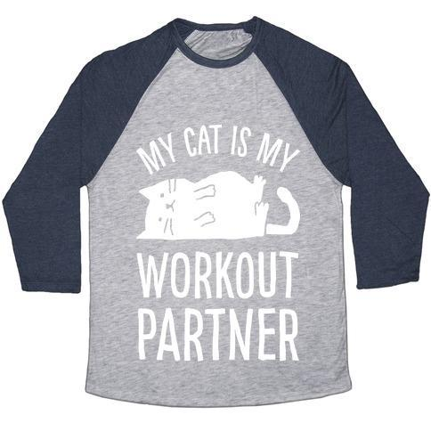 Glamorous Pups : MY CAT IS MY WORKOUT PARTNER UNISEX TRI-BLEND BASEBALL TEE