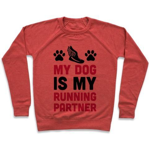Glamorous Pups : MY DOG IS MY RUNNING PARTNER CREWNECK SWEATSHIRT