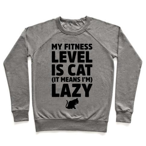 Glamorous Pups : MY FITNESS LEVEL IS CAT CREWNECK SWEATSHIRT