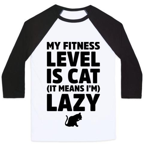 Glamorous Pups : MY FITNESS LEVEL IS CAT UNISEX CLASSIC BASEBALL TEE