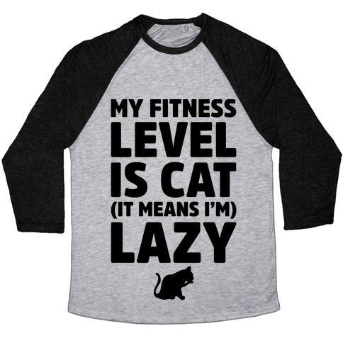 Glamorous Pups : MY FITNESS LEVEL IS CAT UNISEX TRI-BLEND BASEBALL TEE