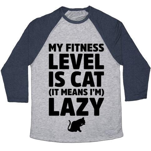 Glamorous Pups : MY FITNESS LEVEL IS CAT UNISEX TRI-BLEND BASEBALL TEE