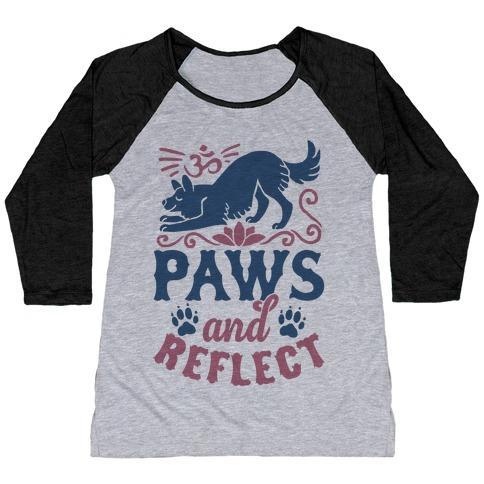 Glamorous Pups : PAWS AND REFLECT (DOG) WOMEN'S TRI-BLEND BASEBALL TEE