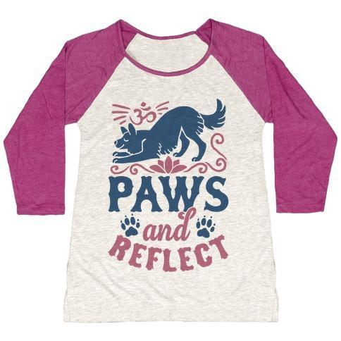 Glamorous Pups : PAWS AND REFLECT (DOG) WOMEN'S TRI-BLEND BASEBALL TEE