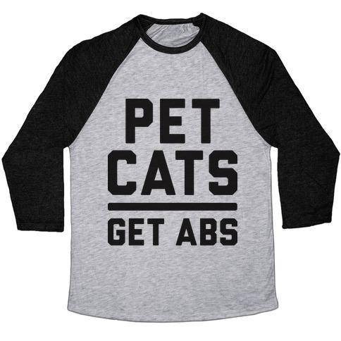 Glamorous Pups : PET CATS GET ABS UNISEX TRI-BLEND BASEBALL TEE