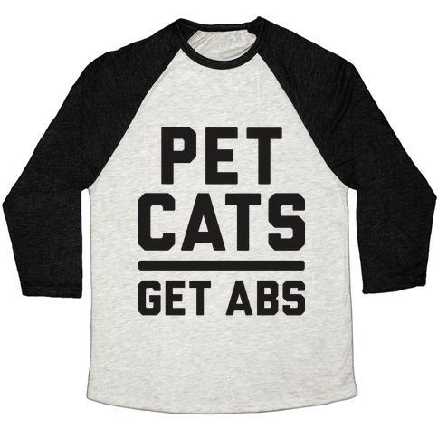 Glamorous Pups : PET CATS GET ABS UNISEX TRI-BLEND BASEBALL TEE